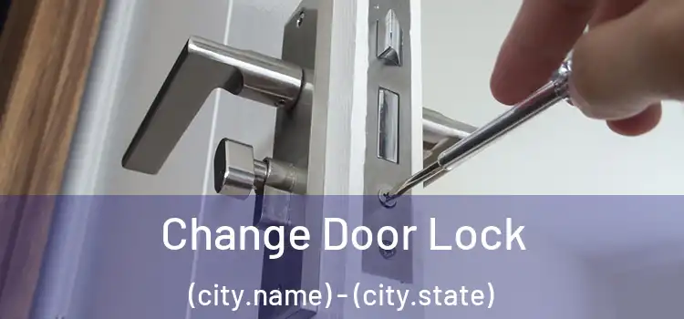  Change Door Lock (city.name) - (city.state)